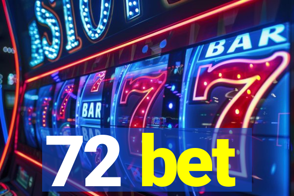 72 bet